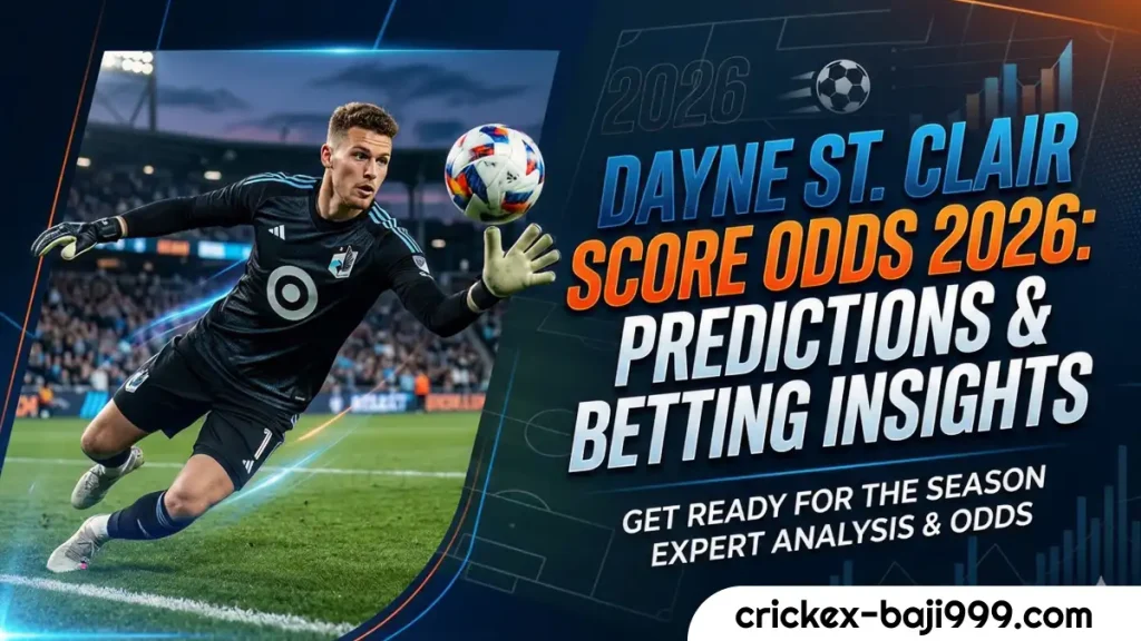 What Are the Odds for the Score of Dayne St. Clair in 2026 ? Exploring Predictions and Betting Insights